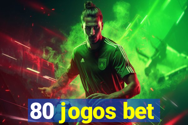 80 jogos bet