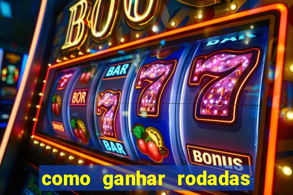 como ganhar rodadas gratis no fortune tiger