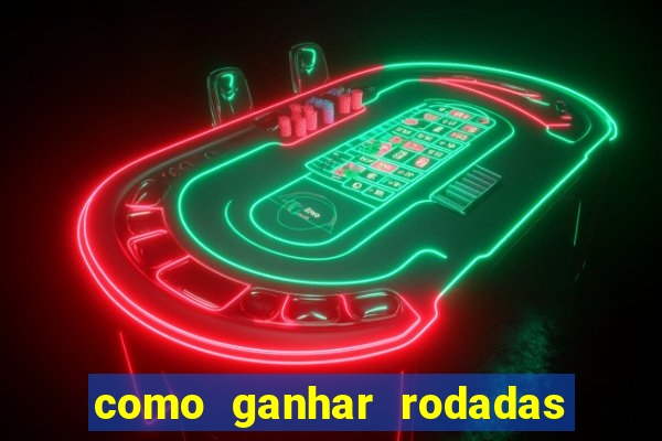 como ganhar rodadas gratis no fortune tiger