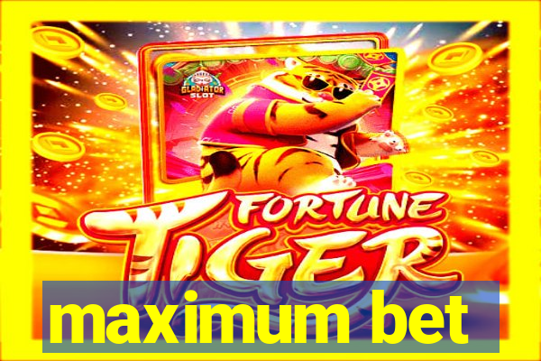 maximum bet