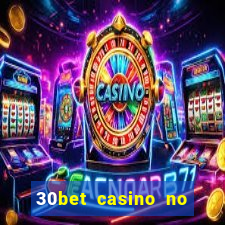 30bet casino no deposit bonus