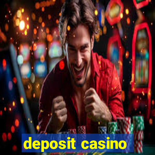 deposit casino