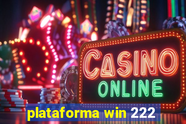 plataforma win 222