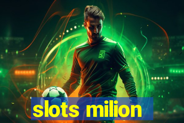 slots milion