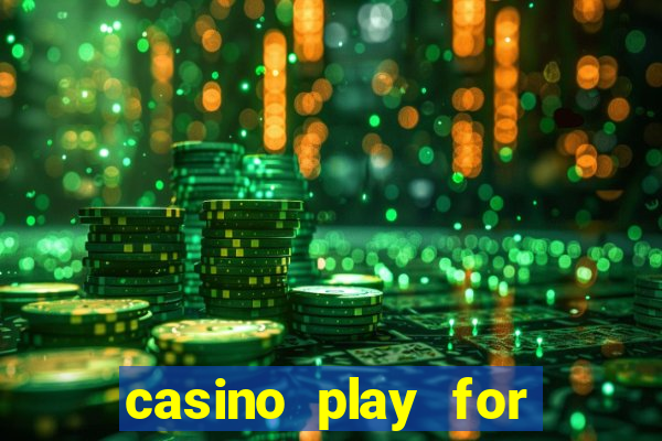 casino play for fun games