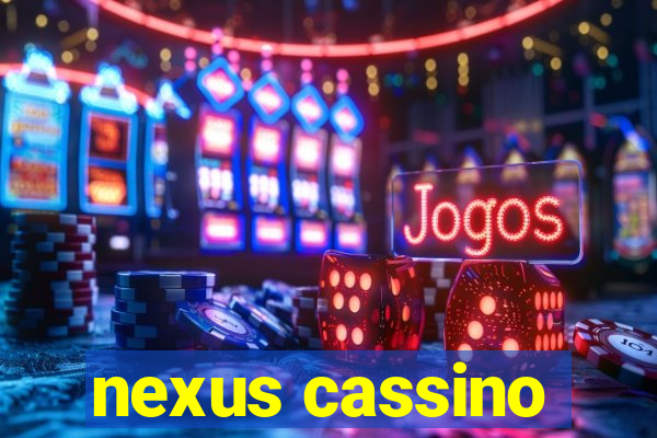 nexus cassino