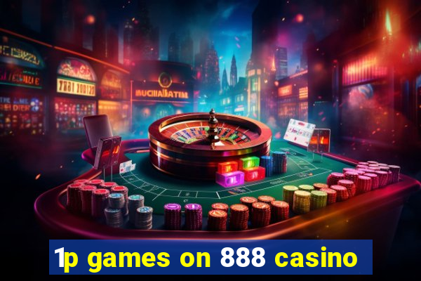 1p games on 888 casino