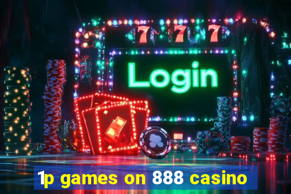 1p games on 888 casino