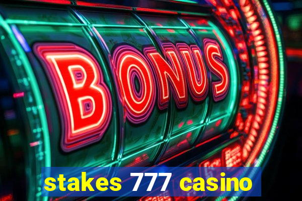 stakes 777 casino