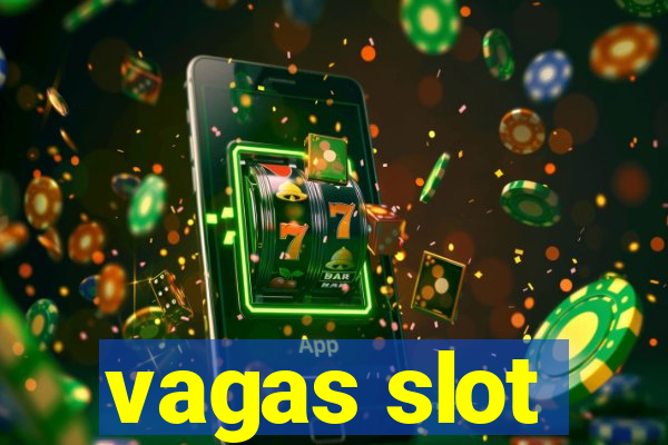 vagas slot