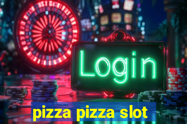 pizza pizza slot