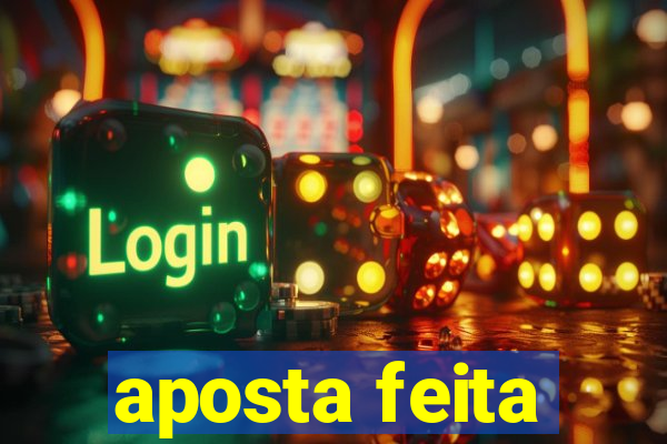 aposta feita