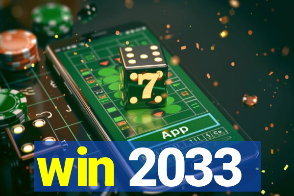 win 2033