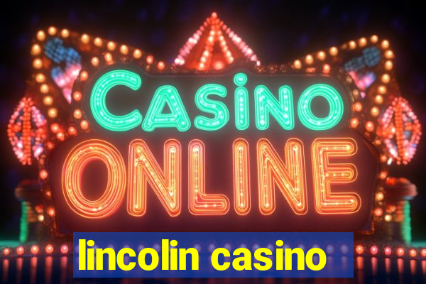 lincolin casino