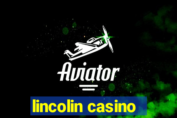 lincolin casino