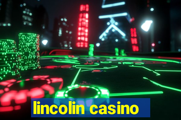 lincolin casino