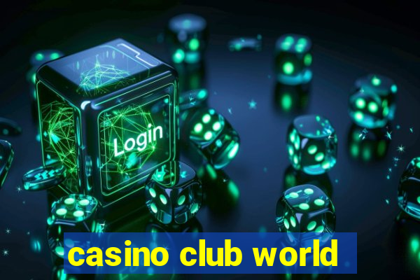 casino club world