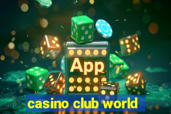 casino club world