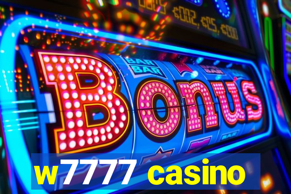 w7777 casino