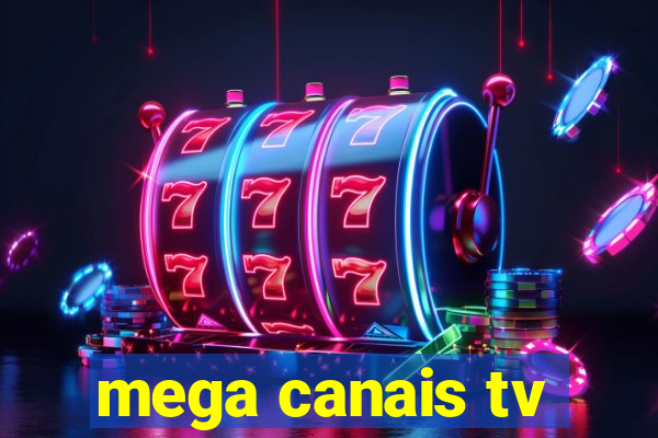 mega canais tv