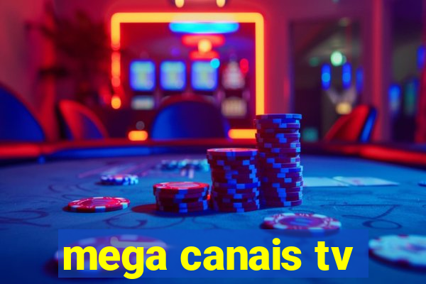 mega canais tv