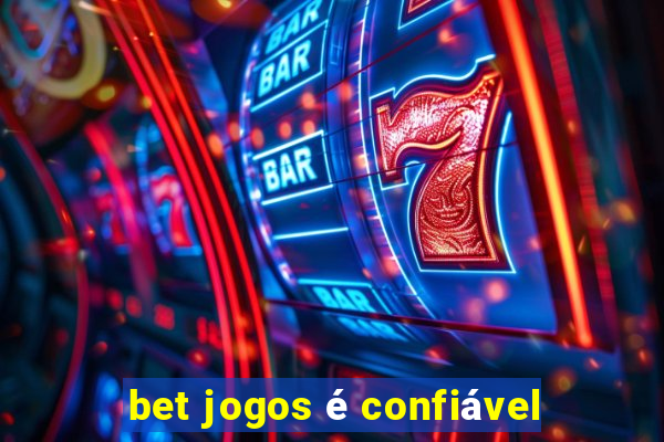 bet jogos é confiável