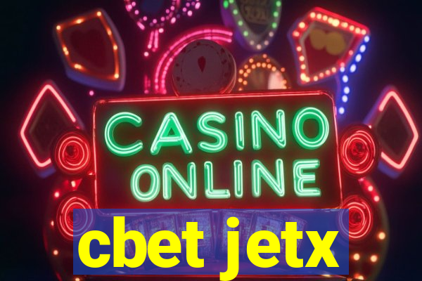 cbet jetx