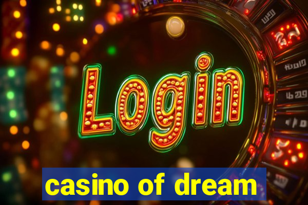 casino of dream