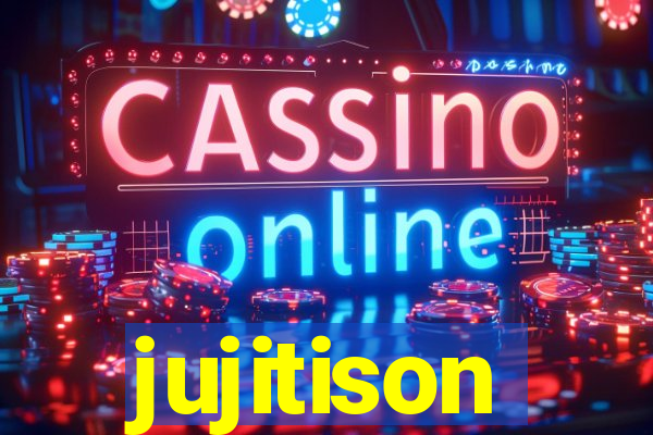 jujitison