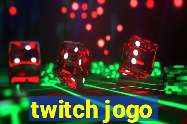 twitch jogo