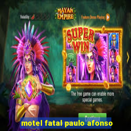 motel fatal paulo afonso