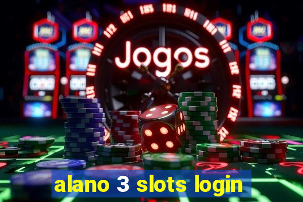 alano 3 slots login