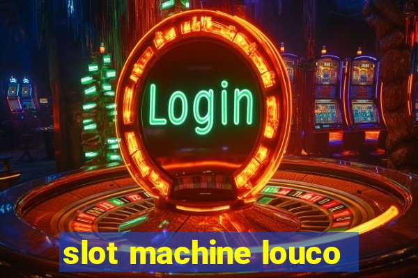 slot machine louco