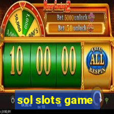 sol slots game