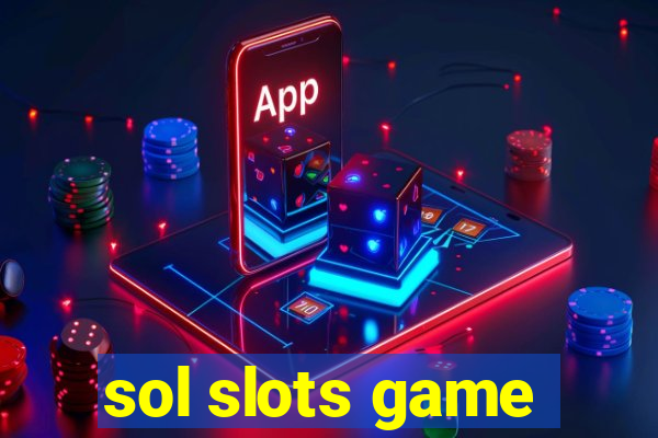 sol slots game