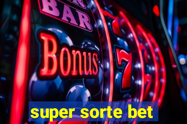 super sorte bet