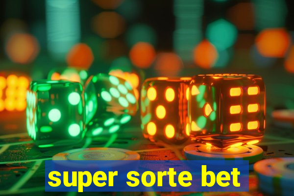 super sorte bet