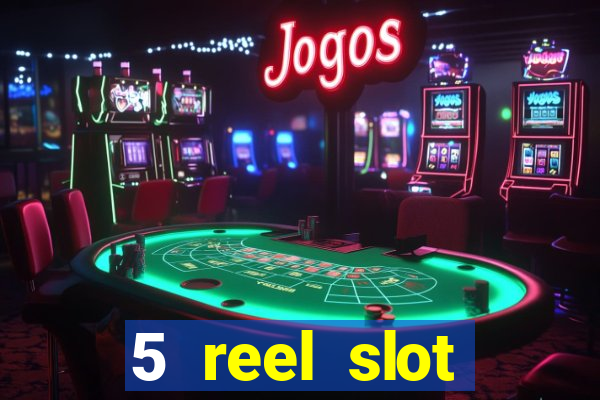 5 reel slot machines uk