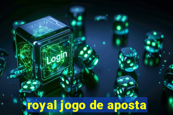 royal jogo de aposta