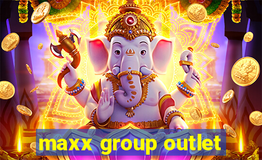 maxx group outlet