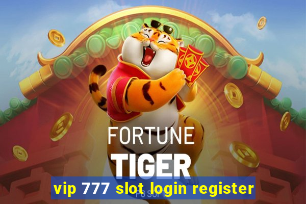 vip 777 slot login register