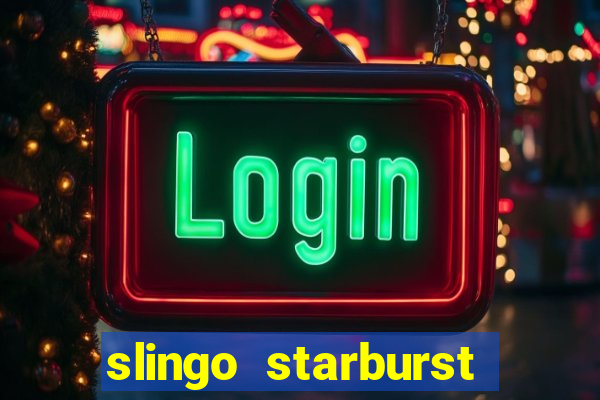 slingo starburst slot game