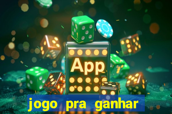 jogo pra ganhar dinheiro sem depositar