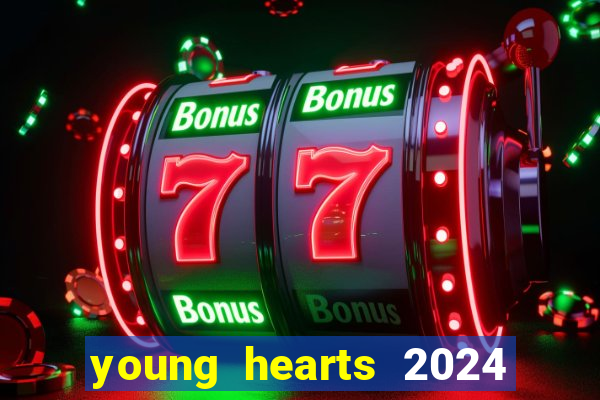 young hearts 2024 online legendado