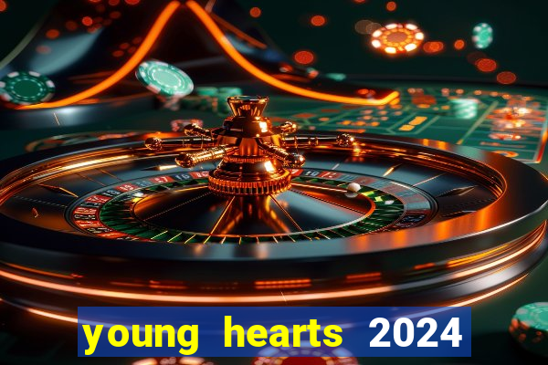 young hearts 2024 online legendado