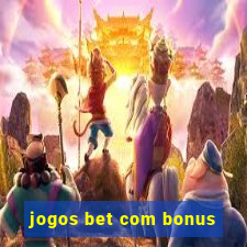 jogos bet com bonus