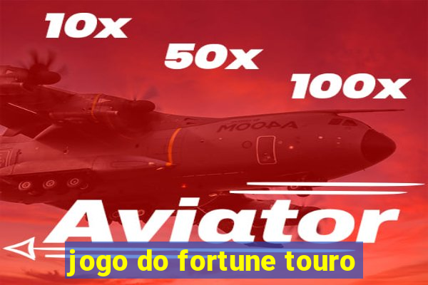 jogo do fortune touro