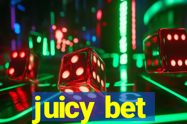 juicy bet