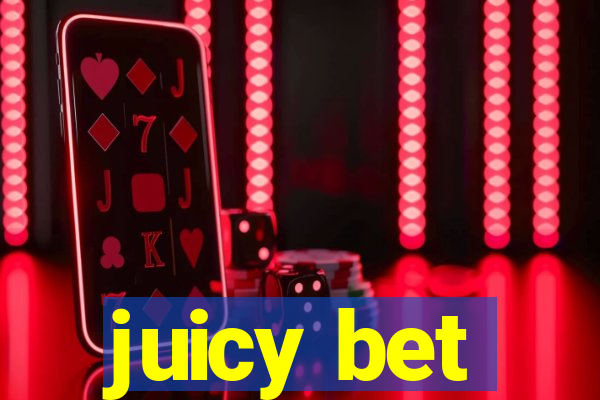 juicy bet