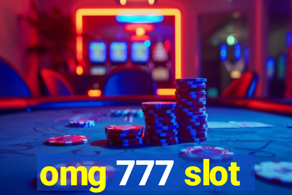 omg 777 slot